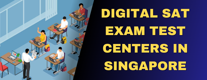 Digital SAT Exam Test Centers in Singapore