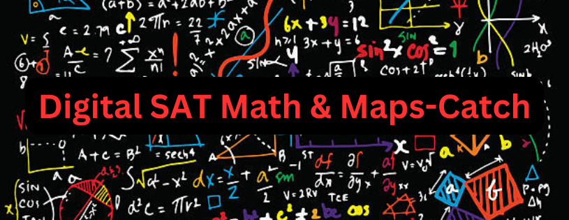 Digital SAT Math and Maps-Catch