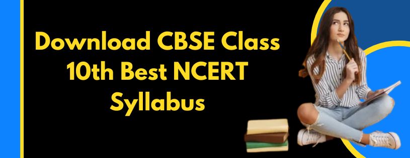 Download CBSE Class 10th Best NCERT Syllabus