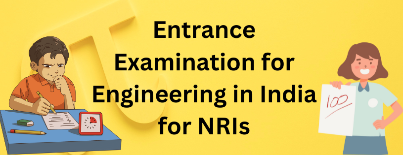Entrance Examination for Engineering in India for NRIs