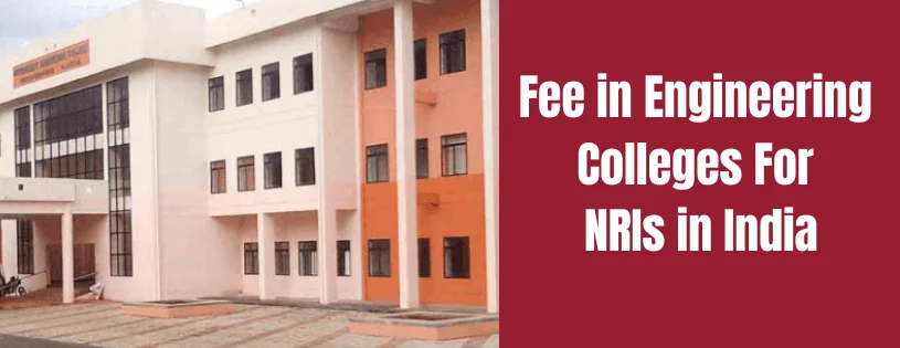 Fee in Engineering Colleges for NRIs in India