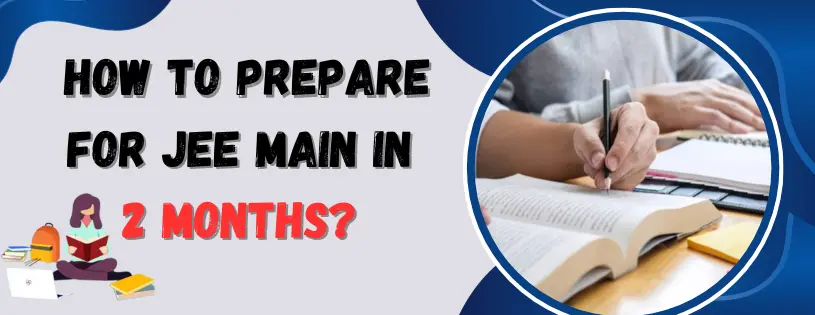 JEE Coaching in 2 Months - A Comprehensive Study Plan