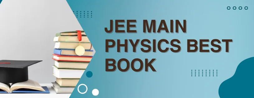 About JEE Main Physics Best Book [PDF] Download