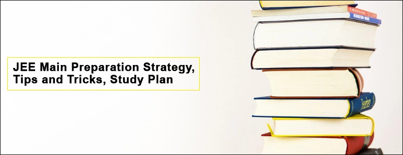 JEE Main Tips and Tricks 2024-25: JEE Preparation Strategy