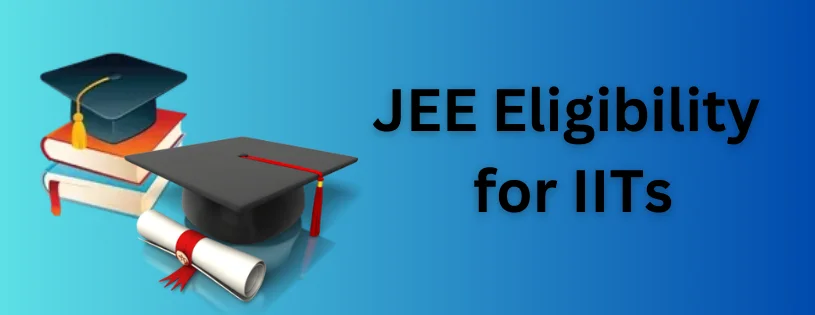 JEE eligibility for IITs