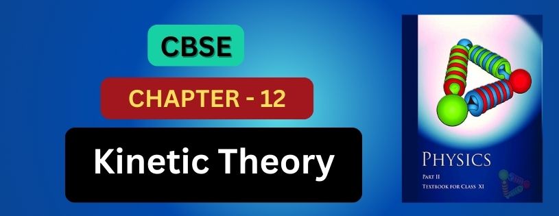 CBSE Class 11th Kinetic Theory