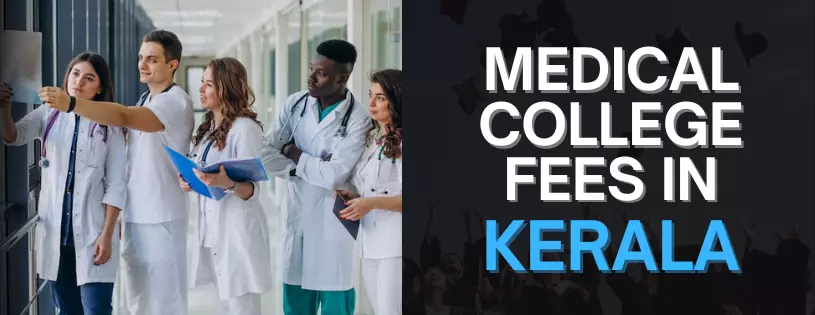 Medical College Fees in Kerala: A Comprehensive Guide