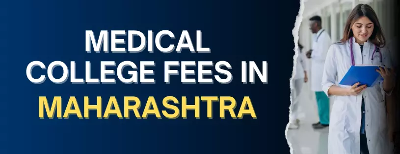 Medical College Fees in Maharashtra: Medical Education Cost