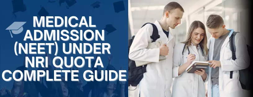 Medical Admission (NEET) under NRI Quota Complete Guide