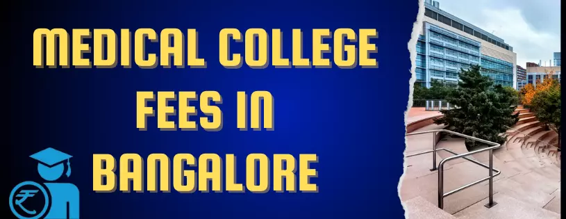 Medical College Fees in Bangalore for Informed Choices