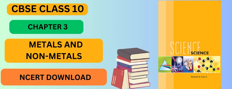 CBSE Class 10th Metals and Non-metals Details & Preparations Downloads