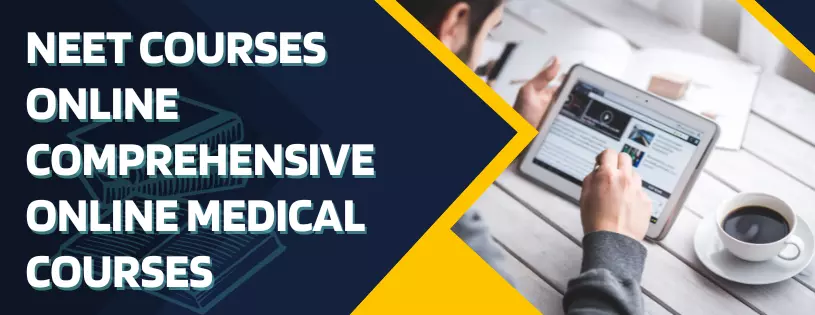 NEET Courses Online Comprehensive Online Medical Courses