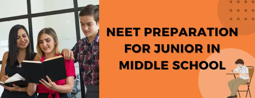 NEET Preparation for Junior in Middle School