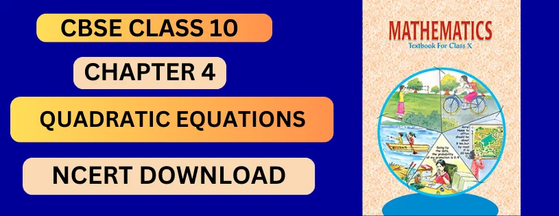 CBSE Class 10t Chapter 4 Quadratic Equations   Details & Preparations Downloads