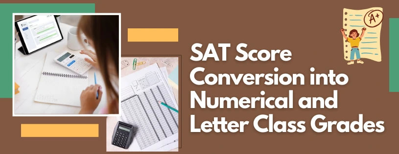 SAT Score Conversion into Numerical and Letter Class Grades