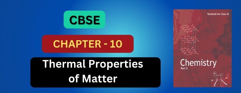 CBSE Class 11th Thermal Properties of Matter