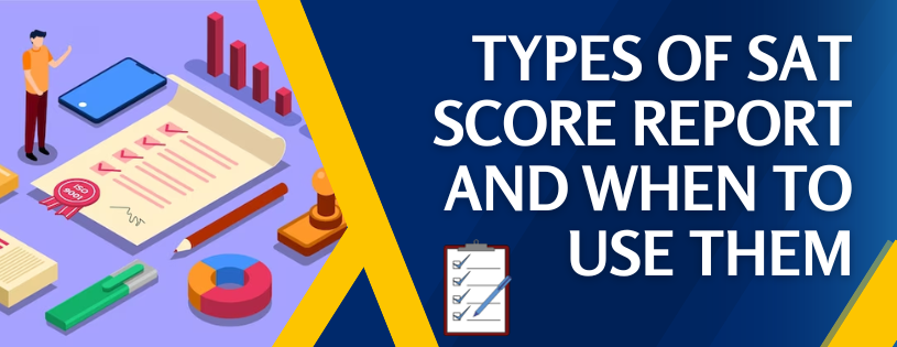 Types of SAT Score Reports & When to Use Them 