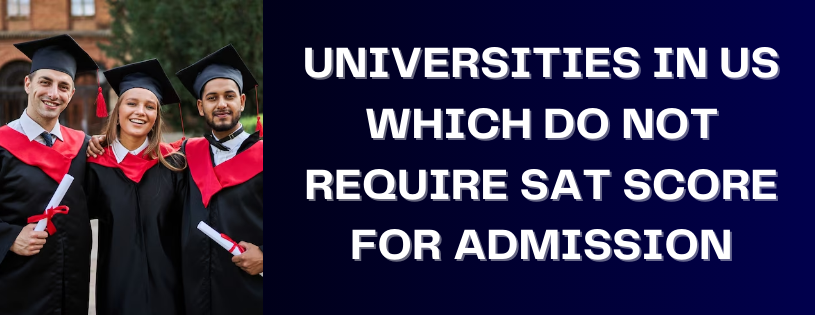 Universities in US which do not require SAT score for admission