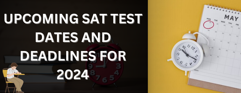 Upcoming SAT Test Dates and Deadlines for 2024