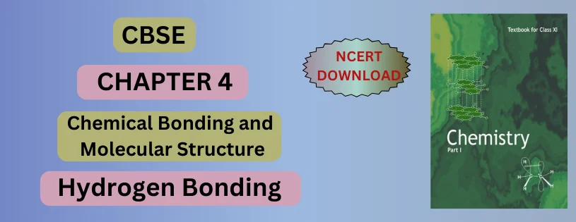 CBSE Class 11 Hydrogen Bonding Detail and Preparation Downloads