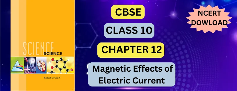 CBSE Class 10th Magnetic Effects of Electric Current Details & Preparations Downloads