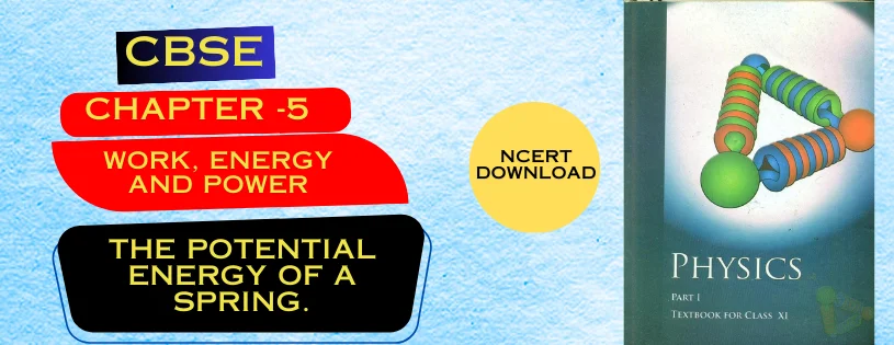 CBSE Class 11th The potential energy of a spring Details & Preparations Downloads