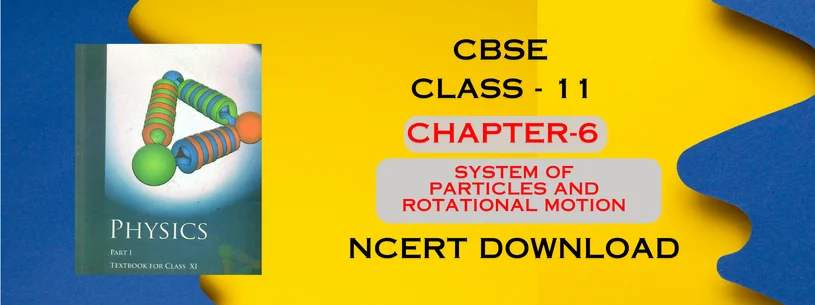 CBSE Class 11th System Of Particles And Rotational Motion Details & Preparations Downloads
