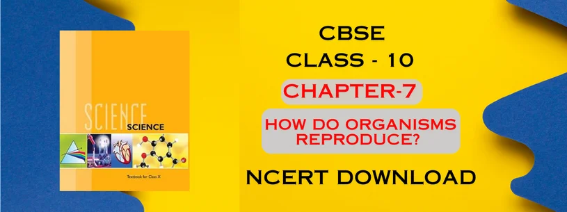 CBSE Class 10th How do Organisms Reproduce Details & Preparations Downloads