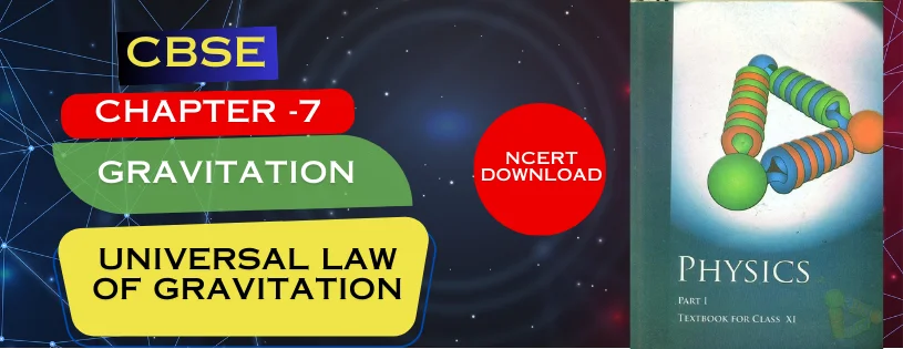 CBSE Class 11th Universal law of gravitation Details & Preparations Downloads