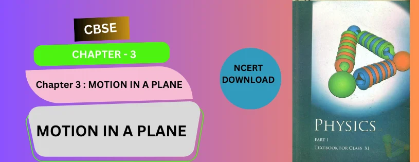 CBSE Class 11th Motion in a plane Details & Preparations Downloads
